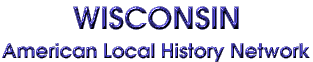 The American Local History Network - Wisconsin